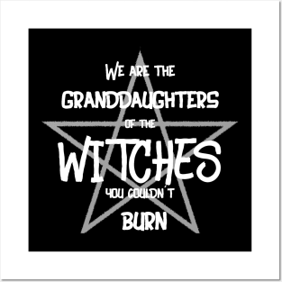 We are the granddaughters of witches Posters and Art